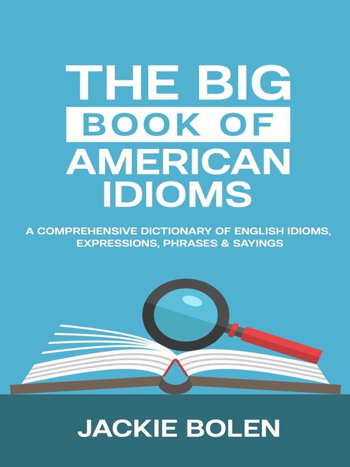 Title details for The Big Book of American Idioms by Jackie Bolen - Available